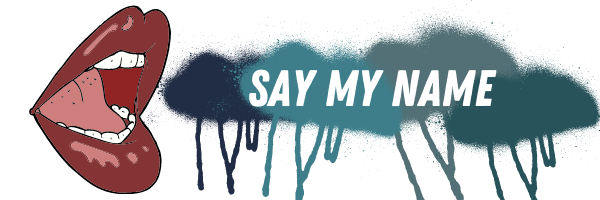 Say My Name Campaign